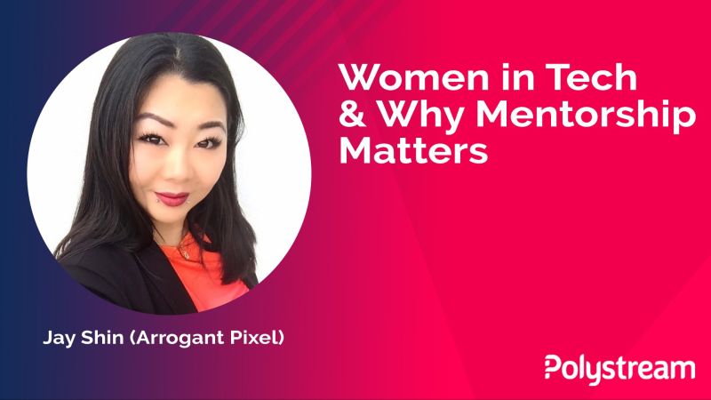 <img src="Polystream_WomenInTechAndWhyMentorshipMatters_01.jpg" alt="A photo of Jay Shin surrounded by Polystream branding with the title Women in Tech & Why Mentorship Matters">
